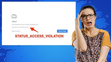 Cómo SOLUCIONAR el ERROR STATUS_ACCESS_VIOLATION en Google Chrome