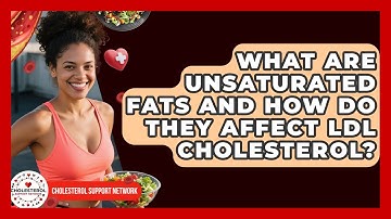 What Are Unsaturated Fats And How Do They Affect LDL Cholesterol? - Cholesterol Support Network