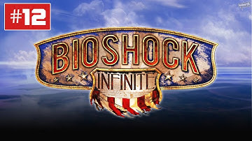 Bioshock Infinite Walkthrough - Part 12 Lets Play Gameplay No Commentary PC XBOX PS3