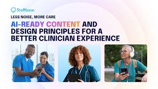 Less Noise, More Care: AI-ready Content and Design Principles for a Better Clinician Experience