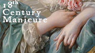 18th Century Manicure - ASMR Nail Care, Historical Beauty