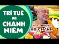 Bài Pháp Hay: TRÍ TUỆ và CHÁNH NIỆM Hòa Thượng HỘ CHÁNH giảng tại tổ đình chùa Bửu Quang TP Thủ Đức.