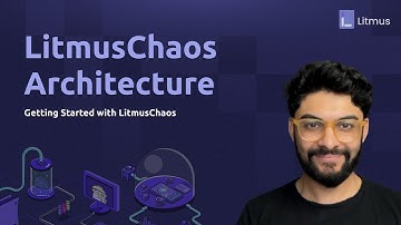 LitmusChaos Architecture | Working of LitmusChaos |  Chaos Engineering