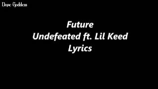 Future - Undefeated ft Lil Keed (Lyrics)