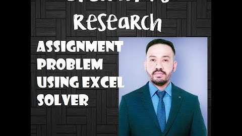 ASSIGNMENT PROBLEM USING EXCEL SOLVER