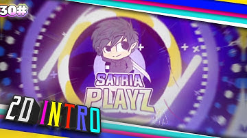 INTRO 2D ALIGHT MOTION ANDROID 100% || Paid Intro&Outro For SatriaPlayz #30