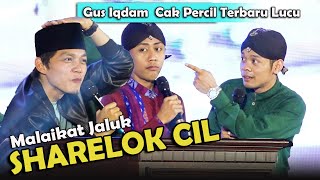 Gus Igdam Cak Percil Lucu Tenan Kancane Di Sharelok Malaikat Malah Seneng