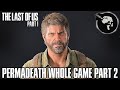 The Last of Us: Part 1 Remake PERMADEATH WHOLE GAME Gameplay Walkthrough Part 2 - (TLOU REMAKE)