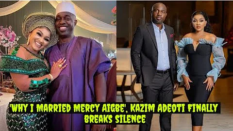'Why I Married Mercy Aigbe' - Kazim Adeoti Finally breaks silence