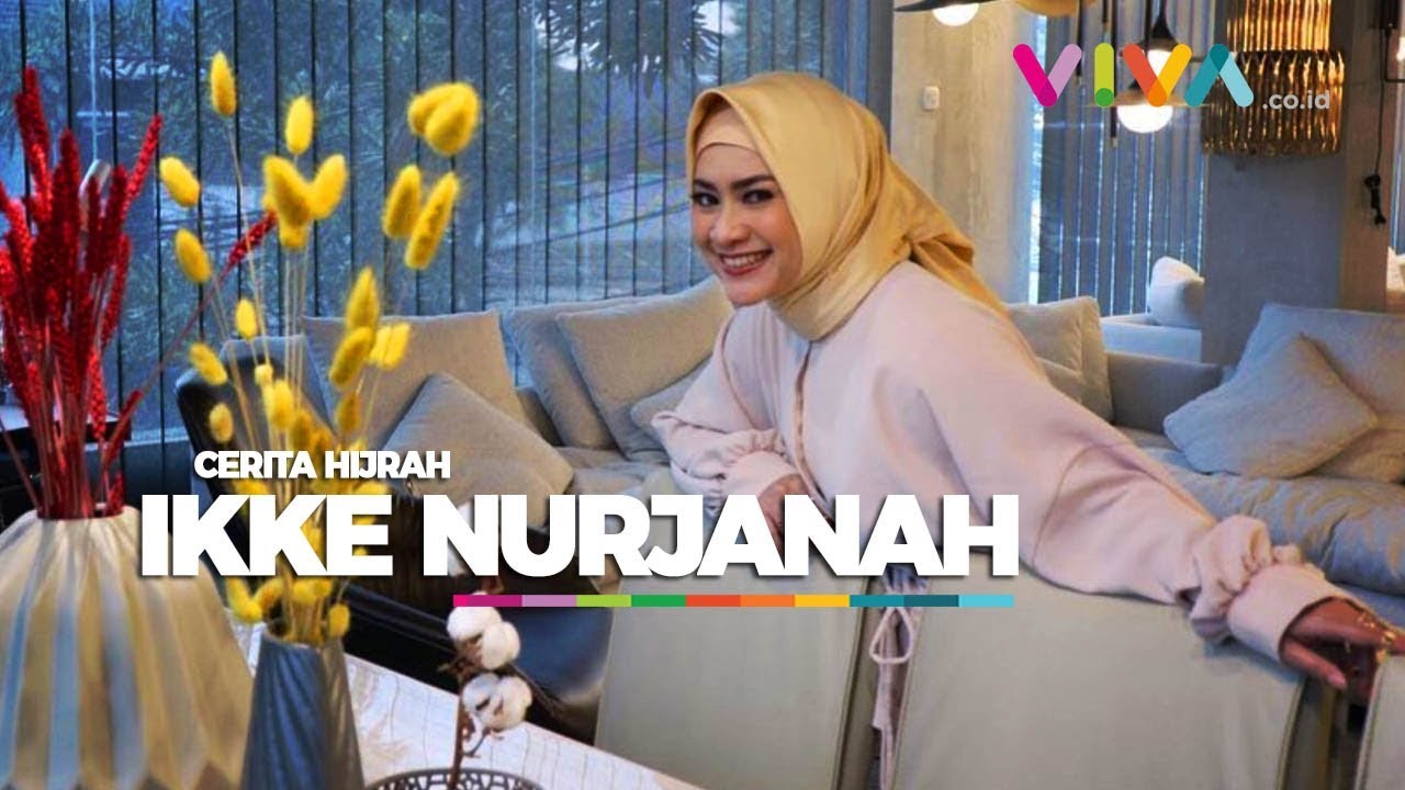 ikke nurjanah lagu Cerita Ikke Nurjanah 'Hijrah' Berhijab
