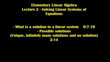 Elementary Linear Algebra - Lecture 2 - Solving Linear Systems of Equations