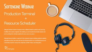 SOFTENGINE WEBINAR: Production Terminal + Resource Scheduler screenshot 2