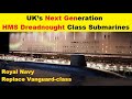 United kingdom next generation hms dreadnought class submarine  bae systems