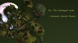 (SFM) For The Damaged Coda - Komodo Chords Remix [Early 10K Special]