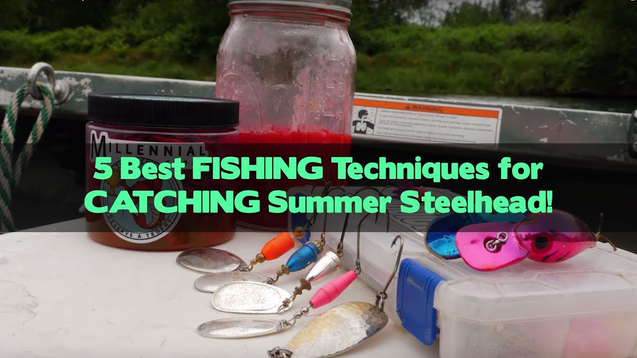 5 Best FISHING Techniques for CATCHING Summer Steelhead! 