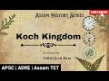 The Koch Kingdom of Assam | Key Facts for APSC, TET, ADRE & Govt Exams