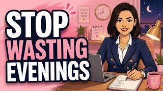 5 Things I Did To Stop WASTING My Evenings After Work