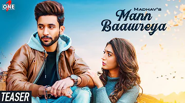 Mann Baawreya (Teaser) | Madhav Mahajan | Kabeer-Raahi | Frame Singh | Latest Punjabi Songs 2019