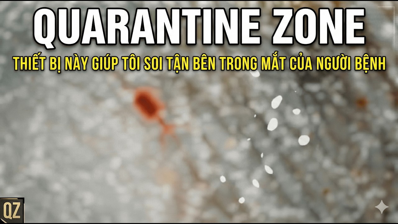 QUARANTINE ZONE #4 II LOẠI VIRUS NÀY ĐÃ XÂM CHIẾM MẮT CỦA NGƯỜI BỆNH