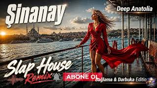 Şinanay (2026 Slap House Remix) Deep Anatolia (Sezen Aksu Cover - Bağlama & Darbuka Edition)