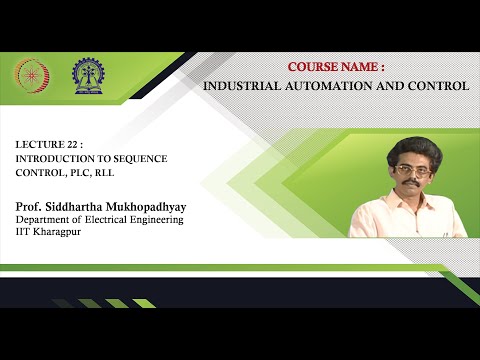 Lecture 22 : Introduction to Sequence Control, PLC, RLL