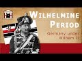 Germany Before World War 1 | Kaiser Wilhelm II's reign (1890-1914)