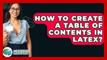 How To Create A Table Of Contents In LaTeX? - The Language Library