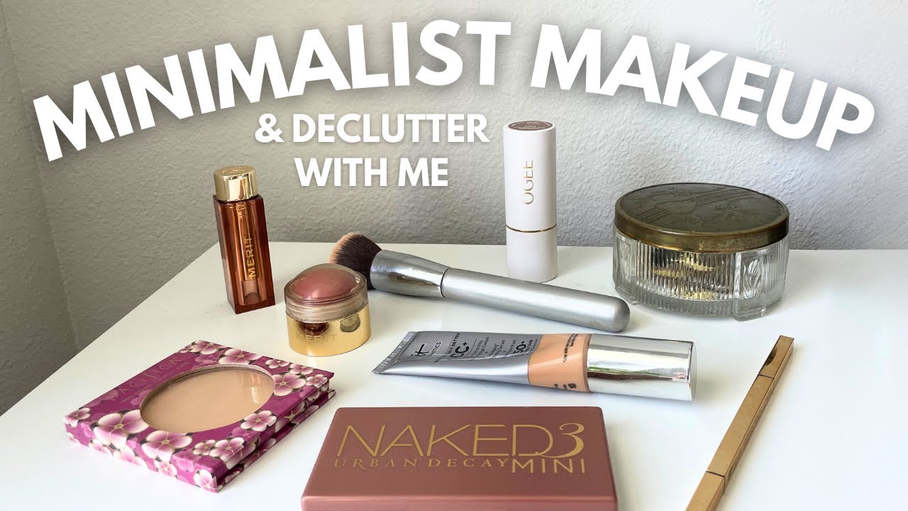 Minimalist Makeup Collection & Declutter