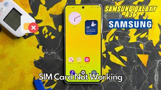 How to Fix SIM Card Not Working After Software Update on Samsung Galaxy A36 | Network Error Solved