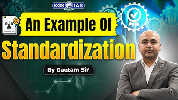 UPSC Mains 2025 | An Example of Standardization in Public Administration | Gautam Sir | KGS IAS