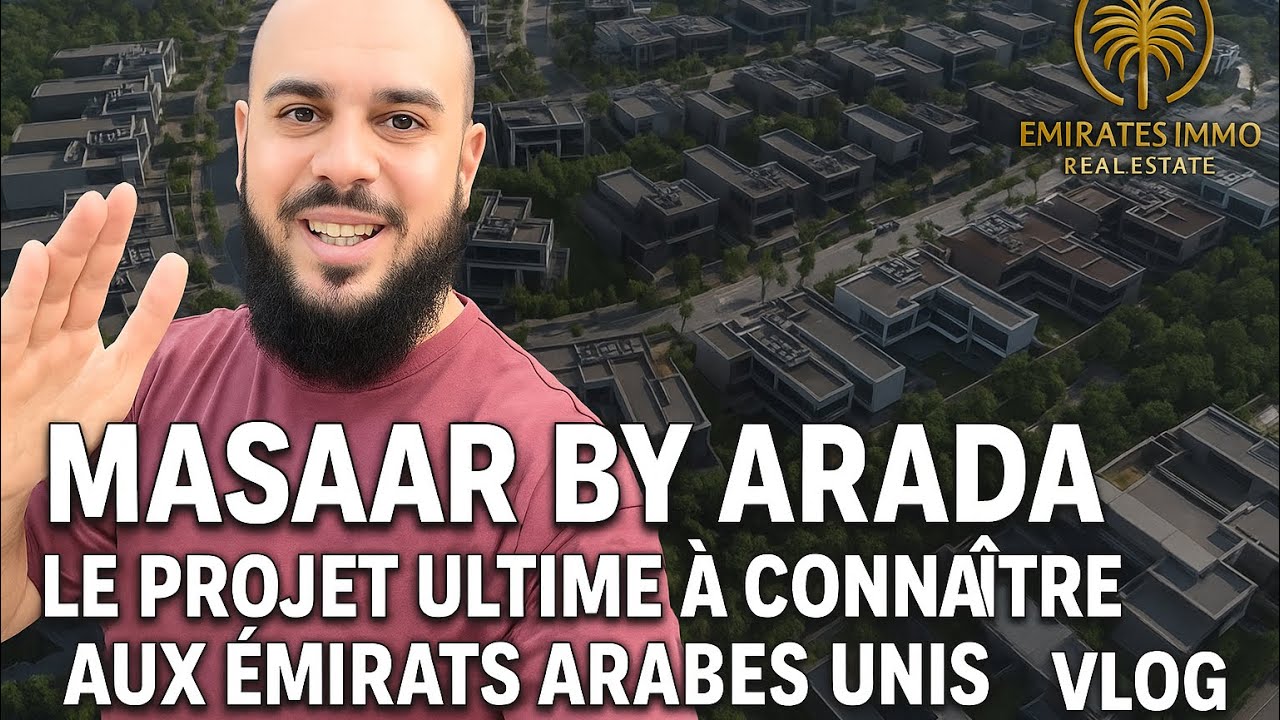 🏡 MASAAR BY ARADA – LE PROJET IMMO ULTIME AUX ÉMIRATS ARABES UNIS 🇦🇪