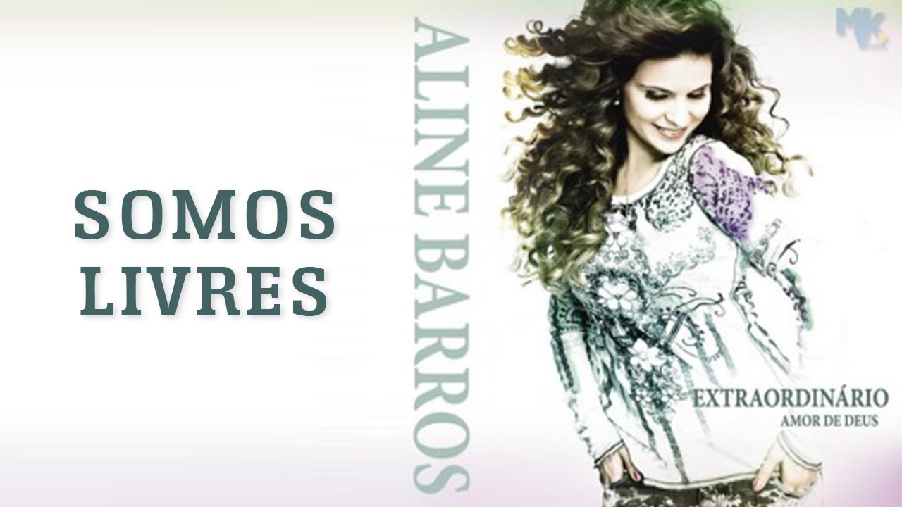 Somos Livres - CD Extraordinário Amor de Deus - Aline Barros