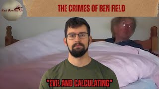 The Horrific Crimes of Ben Field [True Crime Documentary] Details