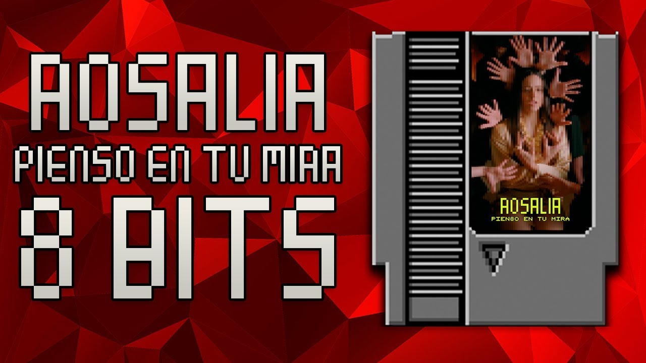 Guarda ROSALÍA PIENSO EN TU MIRÁ - 8 BIT SONG REMIX COVER su YouTube