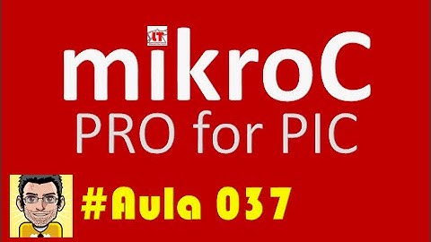 Tutorial de programação em Microcontroladores Pic MikroC PRO CAP_037 LCD 2