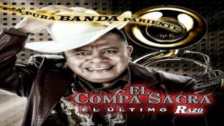 El Compa Sacra, El Ultimo Razo - Ingrato Amor