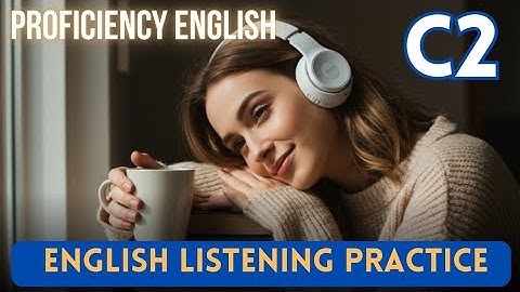 Cambridge C2 Proficiency (CPE) Listening Test Practice – Advanced Learners Studio