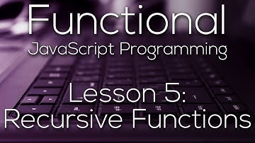Functional JavaScript Programming 5 - Recursive Functions  (WITH EXAMPLE)
