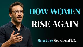 Why Strong Women Never Give Up | | Simon Sinek Motivation | How Women Rise Again