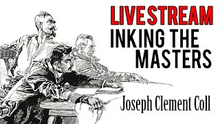 Live Stream - Inking the Masters - Joseph Clement Coll
