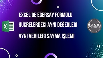 Excel Eğersay Formülü Hücrelerdeki Aynı Değerleri Aynı Verileri Sayma İşlemi