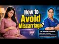 Best IVF Centre in NEW Delhi | How to Avoid Miscarriage? | Dr. Monica Sachdeva