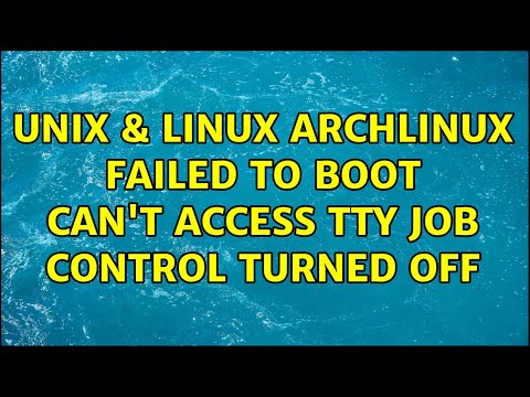 Unix & Linux: Archlinux failed to boot: can't access tty: job control turned off (2 Solutions!!)