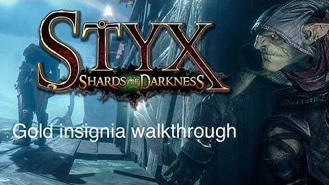Styx: shards of darkness mission 1 revelations - gold swiftness insignia