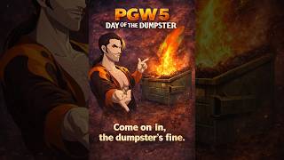 PGW 5: Day of the Dumpster