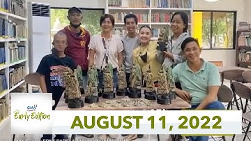 GMA Regional TV Early Edition: August 11, 2022