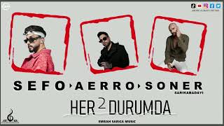 Sefo & Aerro & Soner Kabadayı - Her İki Durumda (Emrah Sarıca Musıc)