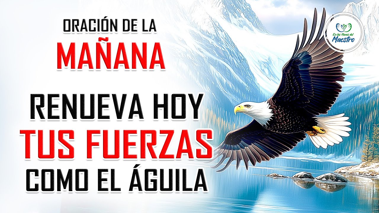 ORACIÓN DE LA MAÑANA para poner tu DÍA en las MANOS DE DIOS y Renovar ...