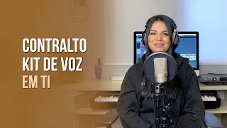 KIT DE VOZ | EM TI | CONTRALTO