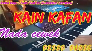 Karaoke qasidah kain kafan subro alfarizi ( nada cewek) Korg Pa700 || aziza music
